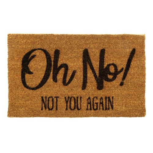 Oh No Not You Again Door Mat Biodegradable Eco Coir Mat Oh No Not You Again Door Mat Biodegradable Eco Coir Mat